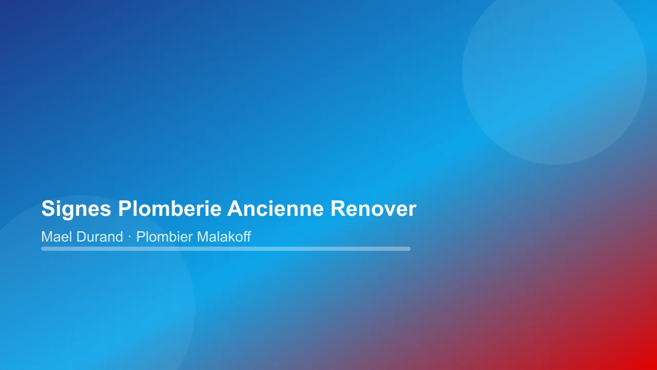 5 signes qu'une installation de plomberie ancienne doit être rénovée — illustration pour habitants de Malakoff